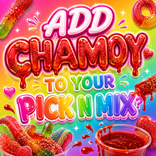 ADD CHAMOY N CHILE TO PICK N MIX 1/2LB OR 1LB ONLY.
