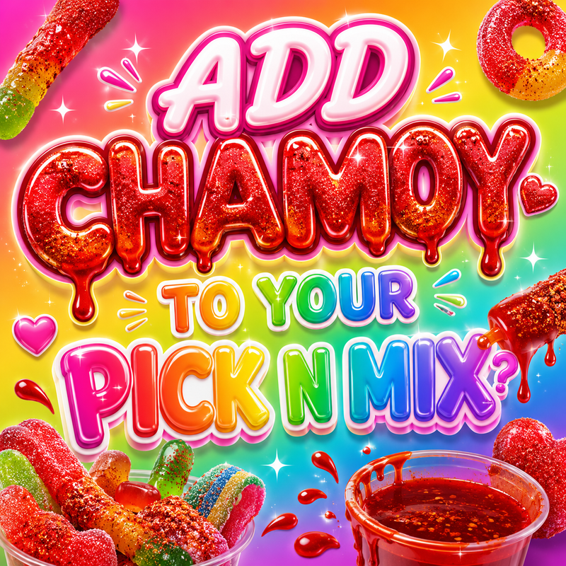 ADD CHAMOY N CHILE TO PICK N MIX 1/2LB OR 1LB ONLY.